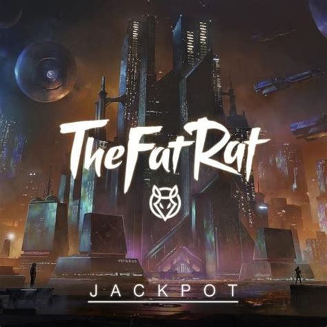 Jackpot – TheFatRat .